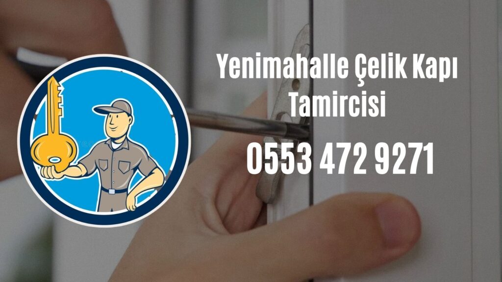Yenimahalle Çelik Kapı Tamircisi