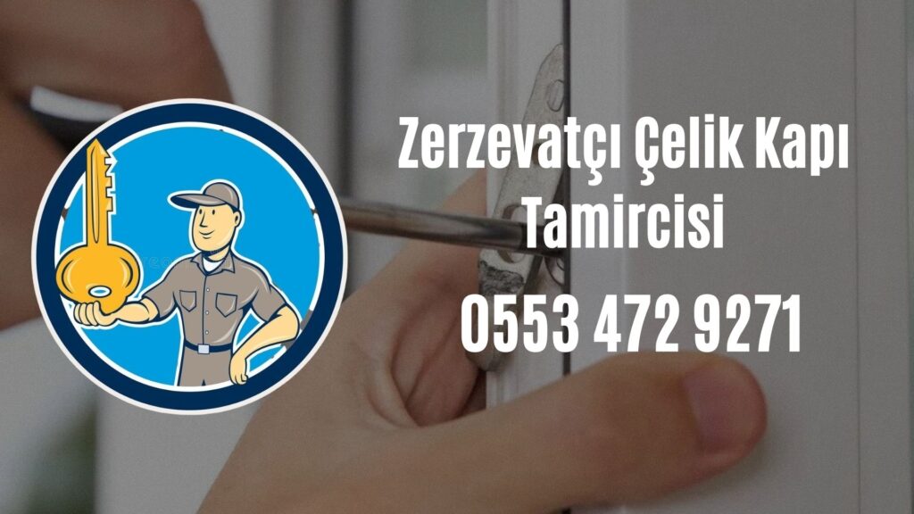 Zerzevatçı Çelik Kapı Tamircisi